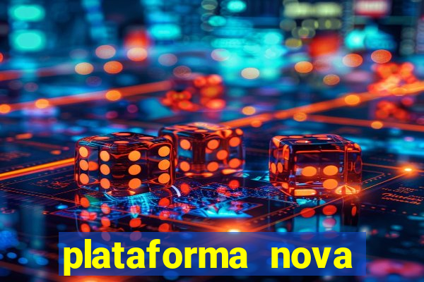 plataforma nova pagando bem